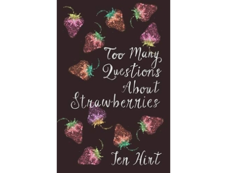 Livro Too many questions about strawberries de Jen Hirt (Inglês)