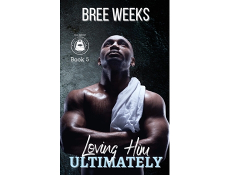 Livro Loving Him Ultimately An Instalove Suspense Romance de Bree Weeks (Inglês)