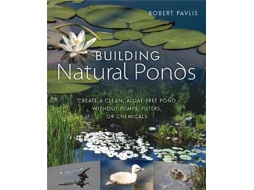 Livro Building Natural Ponds de Robert Pavlis (Inglês)