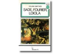 Sade, Fourier, Loiola De Roland Barthes