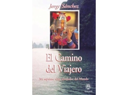 Livro El Camino Del Viajero Mi Séptimo Viaje Alrededor Del Mundo de Jorge Sánchez (Espanhol)