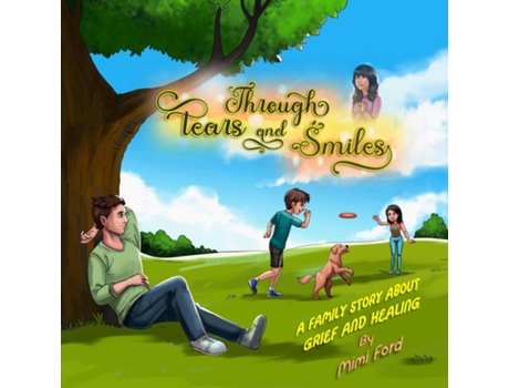 Livro Through Tears and Smiles A Family Story about Grief and Healing de Mimi Ford (Inglês)