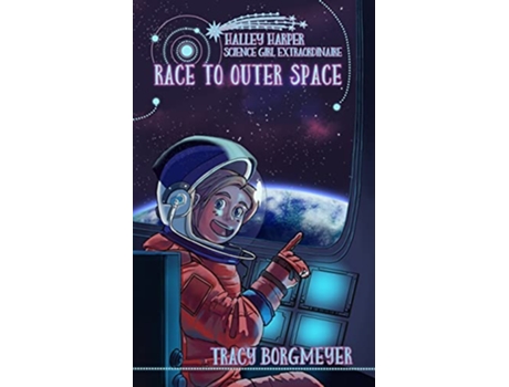 Livro Halley Harper Science Girl Extraordinaire Race to Outer Space de Tracy Borgmeyer (Inglês)