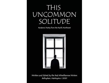 Livro This Uncommon Solitude Pandemic Poetry from the Pacific Northwest de Red Wheelbarrow Writers (Inglês)