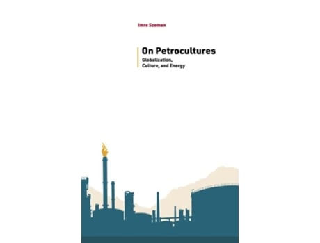 Livro On Petrocultures Globalization Culture and Energy Energy and Society de Imre Szeman (Inglês)