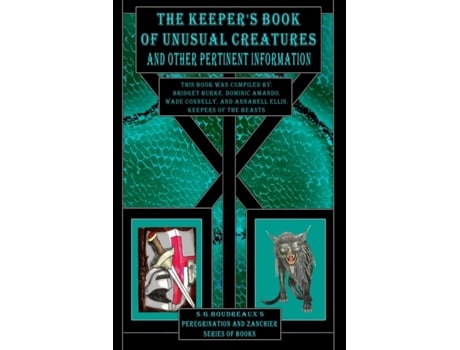 Livro The Keepers Book Of Unusual Creatures And Other Pertinent Information De S G Boudreaux (inglês)
