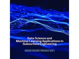 Livro Data Science and Machine Learning Applications in Subsurface Engineering de Taylor Francis Ltd (Inglês)