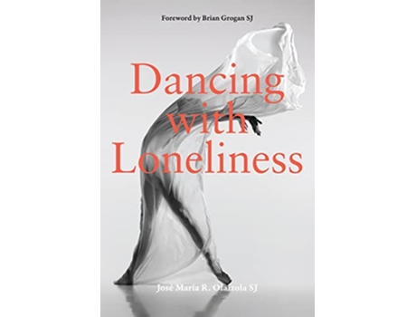 Livro Dancing With Loneliness de José María R Olaizola Sj (Inglês)