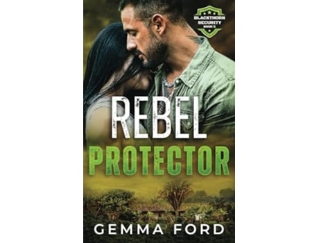 Livro Rebel Protector An edge-of-your-seat romantic thriller de Gemma Ford (Inglês)