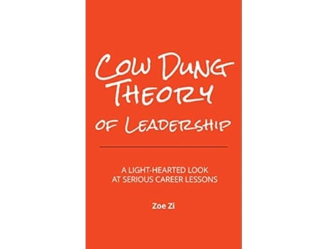 Livro Cow Dung Theory of Leadership A lighthearted look at serious career lessons de Zoe Zi (Inglês)