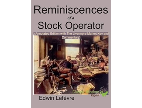 Livro Reminiscences of a Stock Operator Annotated Edition with the Livermore Market Key and Commentary Included de Edwin Lefevre (Inglês - Capa Dura)