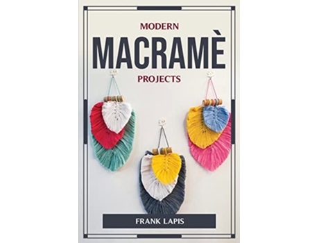 Livro Modern Macramè Projects de Frank Lapis (Inglês)