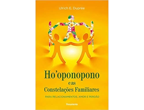 Livro Ho'Oponopono E As Constelações Familiares: Para Relacionamentos, Amor E Perdão de Ulrich Duprée (Português-Brasil)