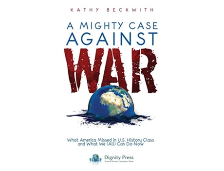 Livro A Mighty Case Against War de Kathy Beckwith (Inglês)