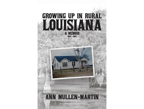 Livro Growing Up in Rural Louisiana A Memoir de Ann Mullen-Martin (Inglês)