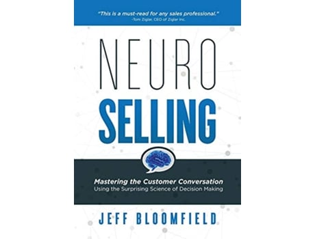 Livro NeuroSelling Mastering the Customer Conversation Using the Surprising Science of DecisionMaking de Jeff Bloomfield (Inglês)