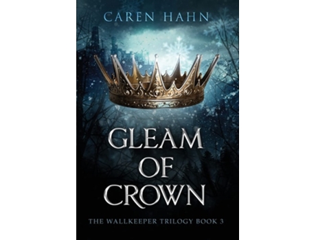 Livro Gleam Of Crown De Caren Hahn (inglês - Capa Dura)