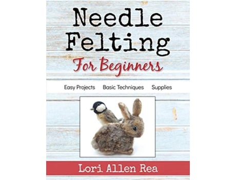 Livro Needle Felting for Beginners de Lori Rea (Inglês)