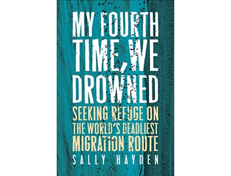 Livro My Fourth Time, We Drowned de Sally Hayden (Inglês - Capa Dura)