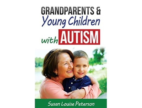 Livro Grandparents Young Children with Autism de Susan Louise Peterson (Inglês)