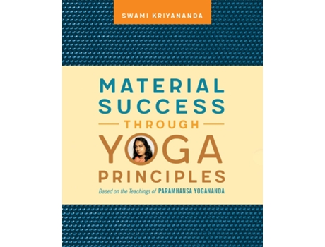 Livro Material Success Through Yoga Principles Based on the Teachings of Paramhansa Yogananda de Swami Kriyananda (Inglês)