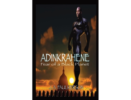 Livro ADINKRAHENE Fear of a Black Planet de J A Faulkerson (Inglês)