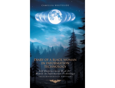 Livro Diary of a Black Woman in Information Technology Self Empowerment Book for Women in Technology de Camillia Whiteside (Inglês)