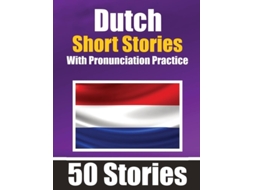 Livro 50 Short Stories In Dutch With Pronunciation Practice A Dual-language Book In English And Dutch De Auke De Haan E Skriuwer Com (inglês)