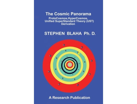 Livro The Cosmic Panorama Protocosmos, Hypercosmos, Unified Superstandard Theory Derivation De Stephen Blaha (inglês)