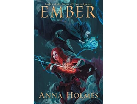 Livro Ember Ember of Elyssia Quartet de Anna Holmes (Inglês)
