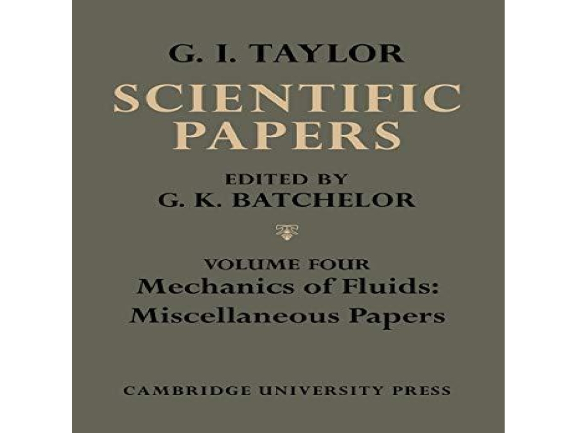 Livro The Scientific Papers of Sir Geoffrey Ingram Taylor Volume IV Mehcanics of Fluids Miscellaneous Papers de Geoffrey Ingram Taylor (Inglês)