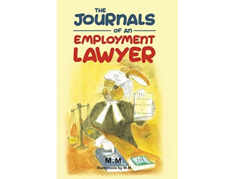 Livro The Journals of an Employment Lawyer Have You Followed the Correct Procedures to Cover Your Back? de M M (Inglês)
