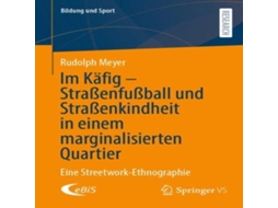Livro Im Käfig - Straßenfußball und Straßenkindheit in einem marginalisierten Quartier Eine Streetwork-Ethnographie de Rudolph Meyer (Alemão)
