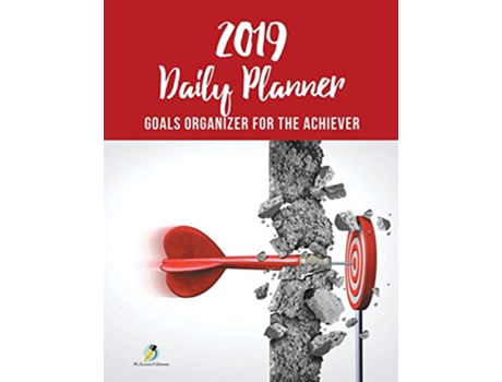 Livro 2019 Daily Planner Goals Organizer for the Achiever de Journals and Notebooks (Inglês)