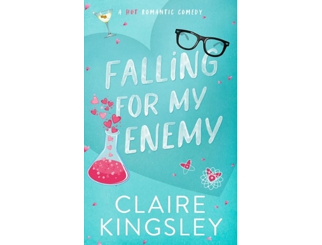 Livro Falling for My Enemy A Hot Romantic Comedy de Claire Kingsley (Inglês)