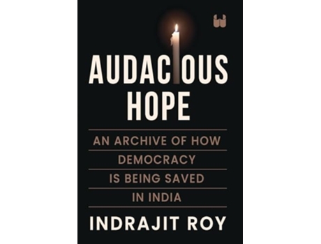 Livro Audacious Hope An Archive of How Democracy is Being Saved in India de Indrajit Roy (Inglês - Capa Dura)