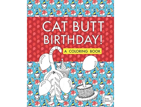 Livro Cat Butt Birthday A Coloring Book Purrfect Gifts for Bdays Holidays White Elephant more de Val Brains (Inglês)
