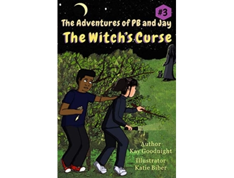 Livro The Adventures of PB and Jay The Witchs Curse de Kay Goodnight (Inglês)