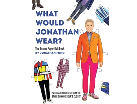 Livro What Would Jonathan Wear? The Snazzy Paper Doll Book De Jonathan Fong (inglês)