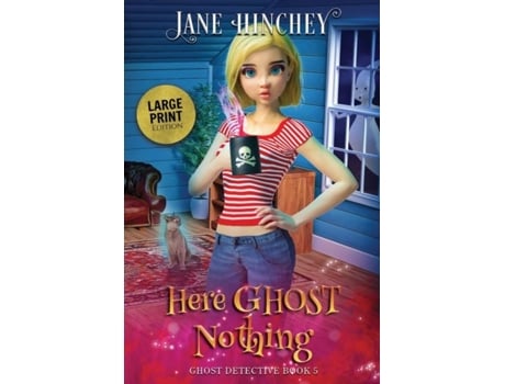Livro Here Ghost Nothing - Large Print Edition De Jane Hinchey (inglês)