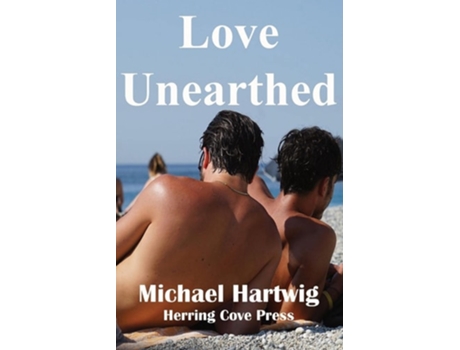 Livro Love Unearthed De Michael Hartwig (inglês)