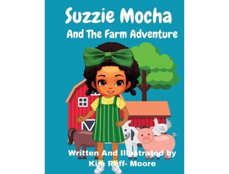Livro Suzzie Mocha And The Farm Adventure de Kim Ruff-Moore (Inglês)