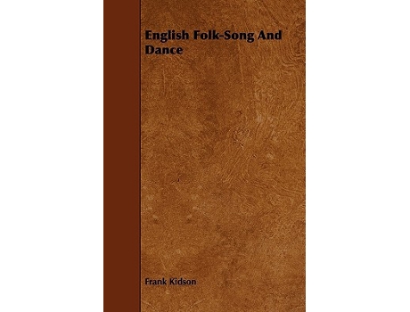Livro English FolkSong And Dance de Frank Kidson (Inglês)