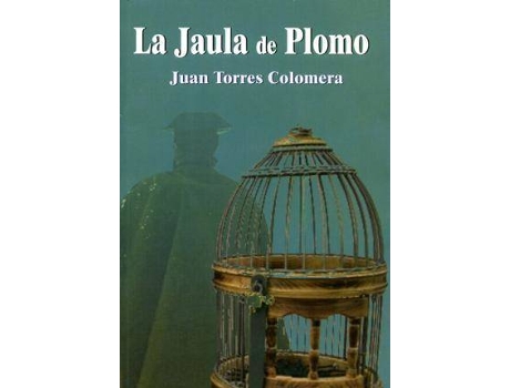 Livro La jaula de plomo de Torres Colomera, Juan (Espanhol)