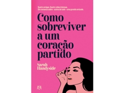 Livro Como Sobreviver A Um Coração Partido de Sarah Handyside (Português)