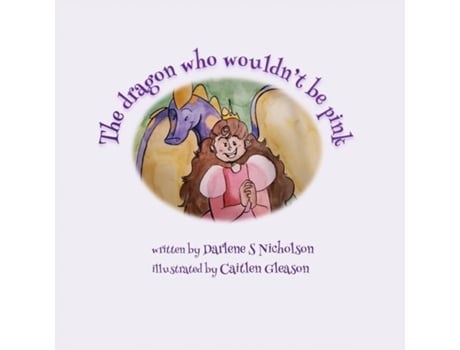 Livro The Dragon Who Wouldnt Be Pink de Nicholson, Darlene et al. (Inglês)