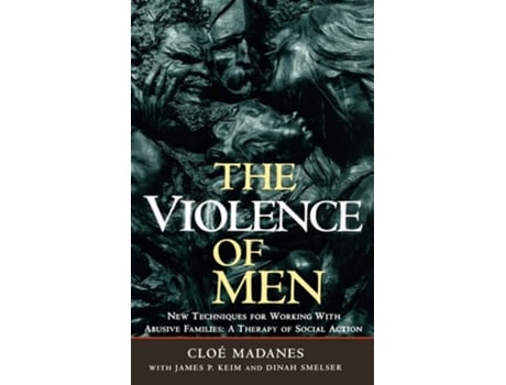 Livro The Violence of Men: New Techniques for Working with Abusive Families: A Therapy of Social Action de Chloe Madanes (Inglês)