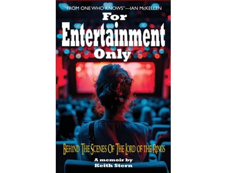 Livro For Entertainment Only Go Behind the scenes of Lord of the Rings and other movies de Keith Stern (Inglês)