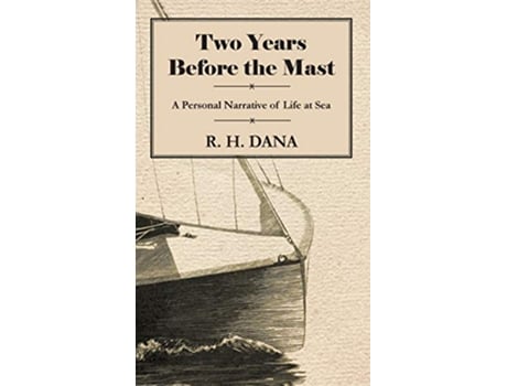 Livro Two Years Before the Mast A Personal Narrative of Life at Sea de R H Dana (Inglês)