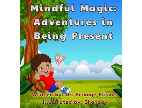Livro Mindful Magic Adventures in Being Present de Dr Erlange Elisme (Inglês)